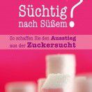 Gegen die Zuckersucht