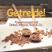 Dinkel, Weizen, Reis und Co.