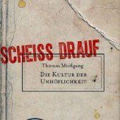 Die heilsame Wirkung des Grobianismus