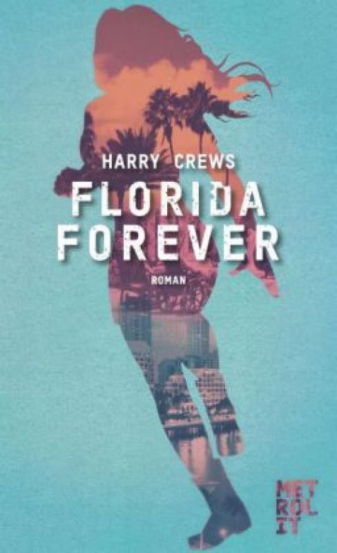 Harry Crews
Florida Forever
Metrolit Verlag
334 Seiten