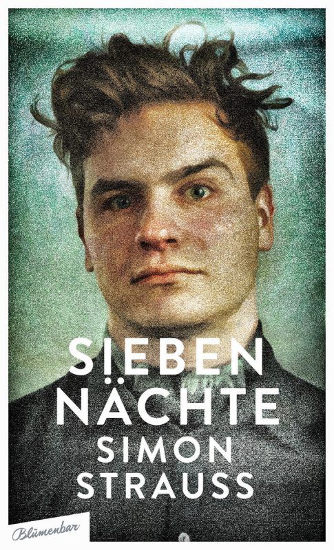 Sieben NächteSimon Strauss, Reihe Blumenbar im Aufbau Verlag,138 Seiten