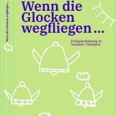 „Wenn die Glocken ­wegfliegen . . .“