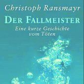 Das Wasser ist Leitmotiv im neuen Buch von Christoph Ransmayr
