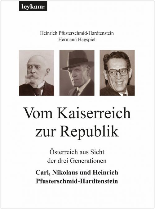 Vom Kaiserreich zur RepublikHeinrich Pfusterschmid-Hardtenstein/Hermann HagspielLeykam694 Seiten