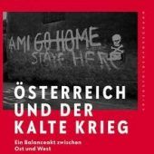 Wie der Kalte Krieg auch Österreich beeinflusste