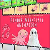 Mit Kindern und Jugendlichen Trickfilme selber drehen