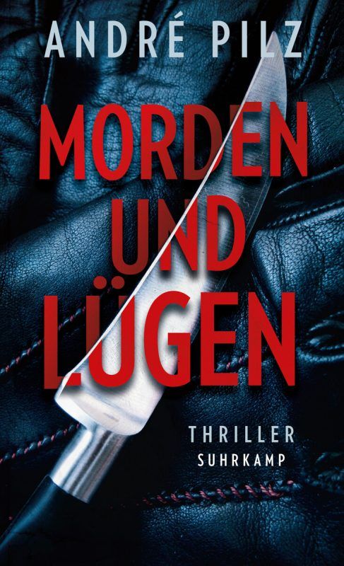 Morden und LügenAndré Pilz, 303 Seiten, Suhrkamp