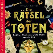 Berühmte Mumien und uralte Rituale aus aller Welt