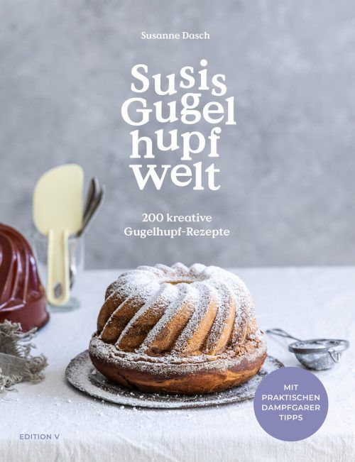 Susis GugelhupfweltSusanne Dasch, edition v, 250 Seiten