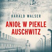 „Ein Engel in der Hölle von Auschwitz”
