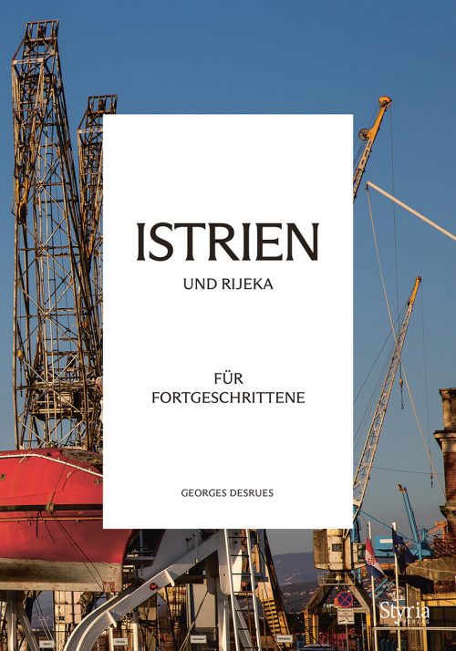 Istrien für FortgeschritteneGeorges Desrues, Styria, 179 Seiten