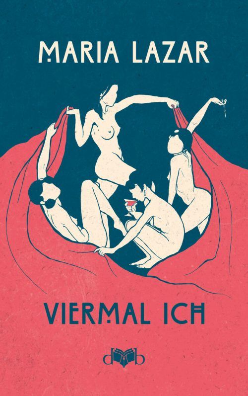 Viermal ICHMaria Lazar, Verlag Das Vergessene Buch, 224 Seiten