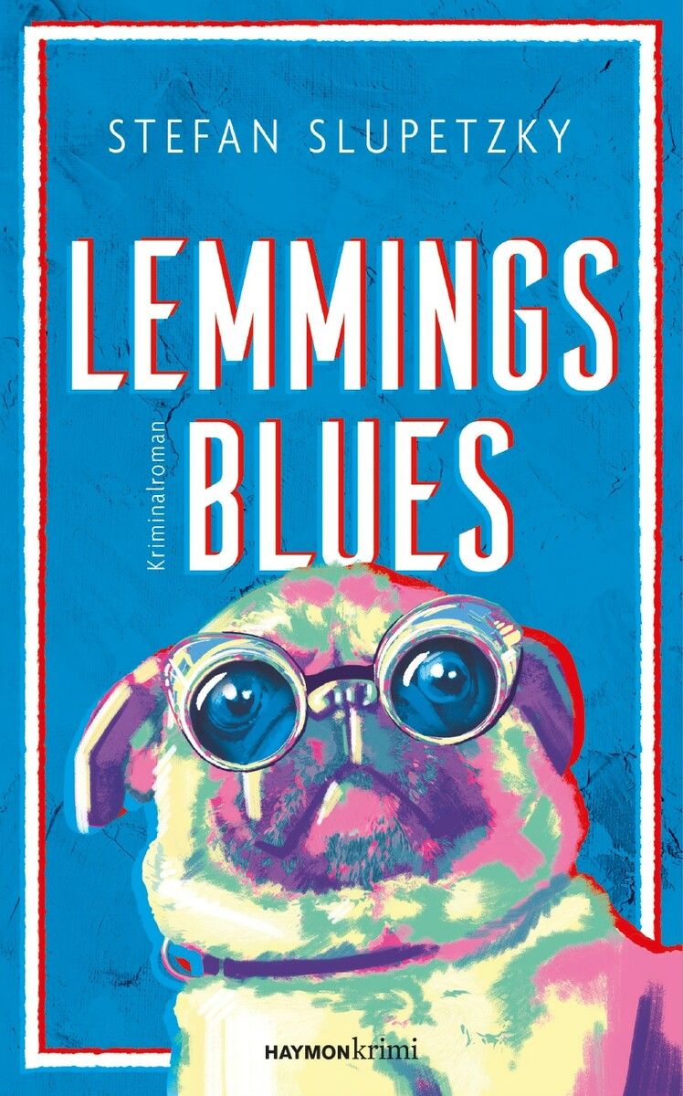 Lemmings BluesStefan Slupetzky, Haymon Verlag, 200 Seiten