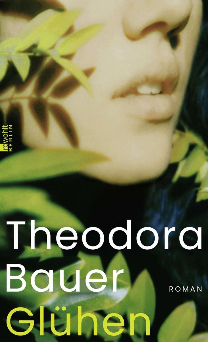 Glühen
Theodora Bauer, Rowohlt Berlin, 128 Seiten