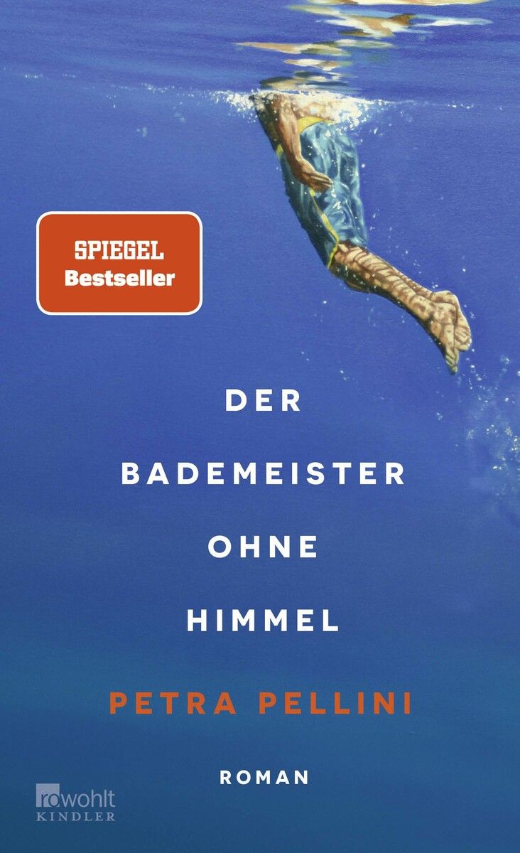 Der Bademeister ohne Himmel
Petra Pellini, Rowohlt Kindler, 317 Seiten