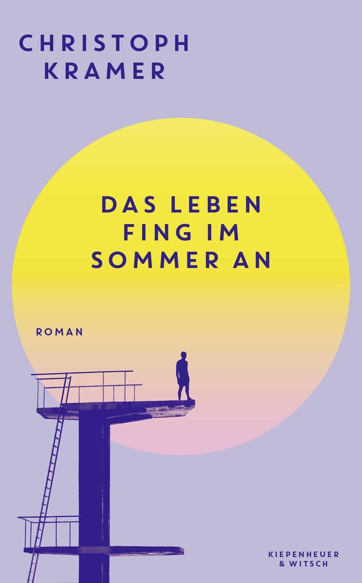 Das Leben fing im Sommer an
Christoph Kramer, Kiepenheuer & Witsch, 256 Seiten