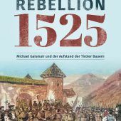 Vor 500 Jahren: ­Bauernkrieg in Tirol