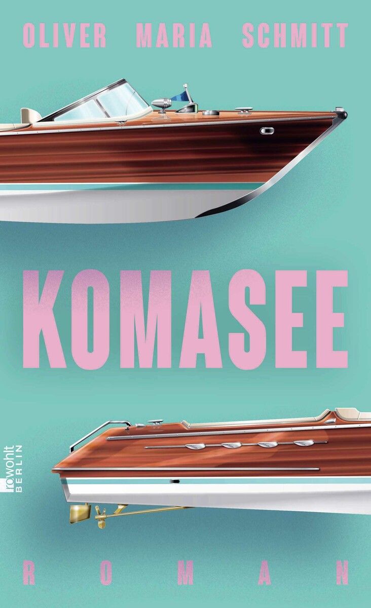 Komasee
Oliver Maria Schmitt,Rowohlt Berlin, 316 Seiten