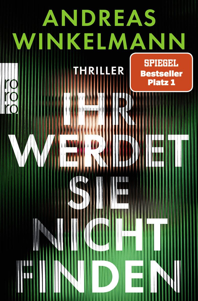 Ihr werdet sie nicht finden
            Andreas Winkelmann, Rowohlt, 379 Seiten