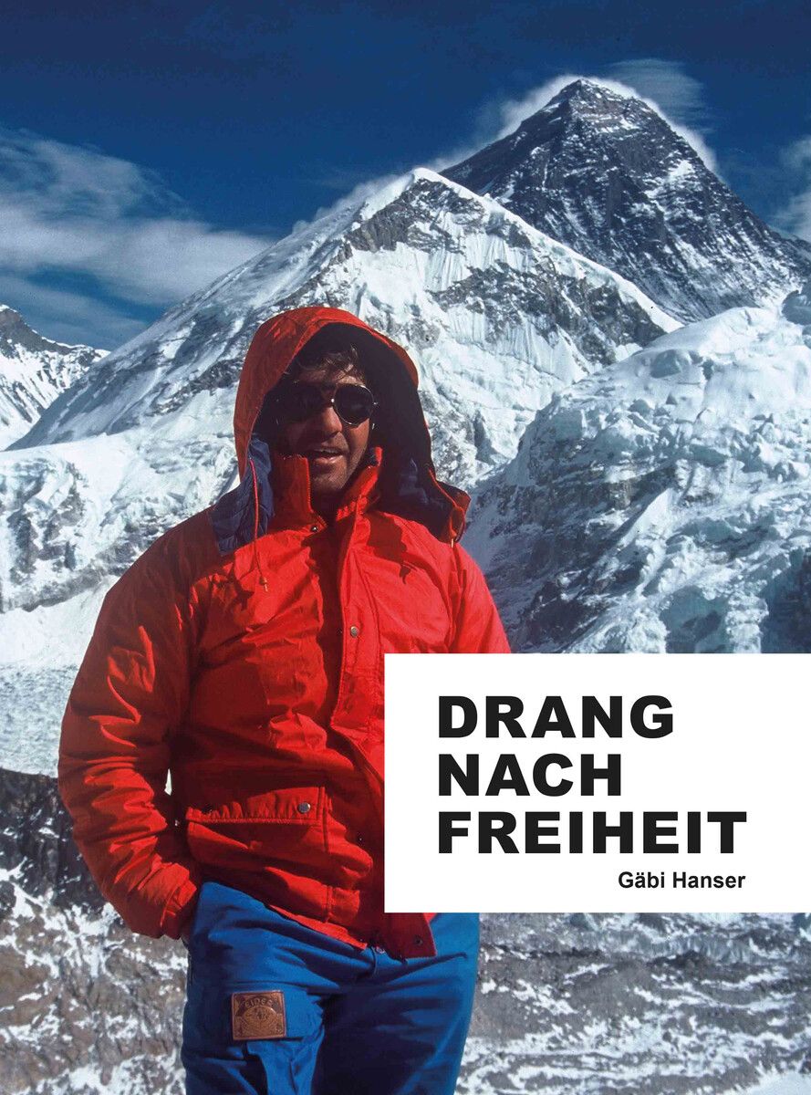 Das Buch „Drang nach Freiheit“ von Bergsteiger und Abenteurer Gäbi Hanser.