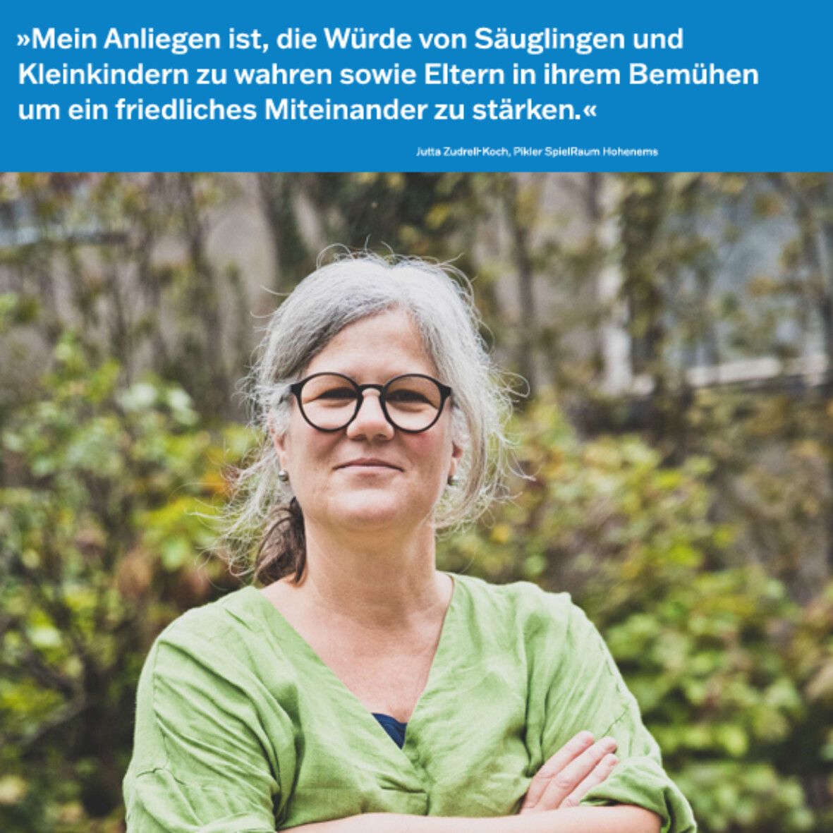 Auch Jutta Zudrell-Koch vom Pikler® SpielRaum Praxis Hohenems unterstützt die Initiative.⇒StoP